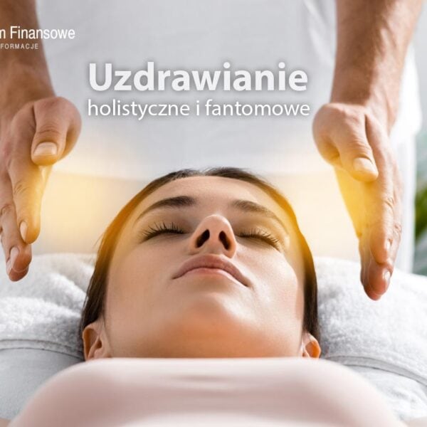 Uzdrawianie holistyczne i fantomowe